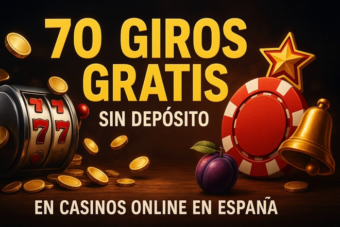 70 giros gratis sin depósito bonos de registro en casinos de España